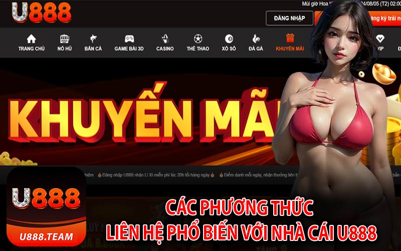 Các Phương Thức Liên Hệ Phổ Biến Với Nhà Cái U888