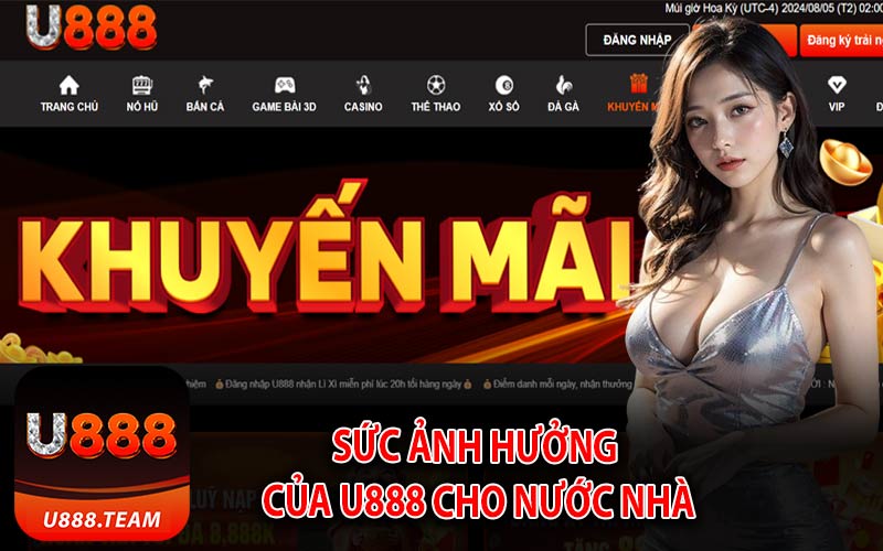 Sức Ảnh Hưởng Của U888 Cho Nước Nhà